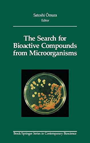 The Search for Bioactive Compounds from Microorganisms (Brock Springer Series in Contemporary Bioscience)