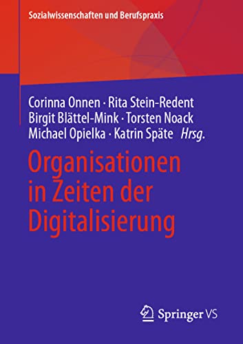 Organisationen in Zeiten der Digitalisierung (Sozialwissenschaften und Berufspraxis)