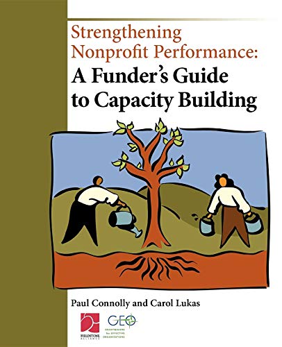 Strengthening Nonprofit Performance: A Funder's Guide to Capacity Building