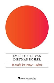 It could be worse - oder?: Eine deutsch-englische Geschichte