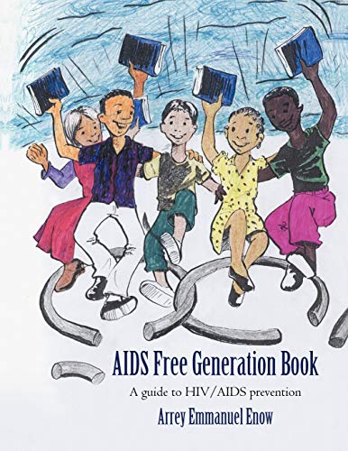 Aids Free Generation Book: A Guide to HIV/AIDS Prevention