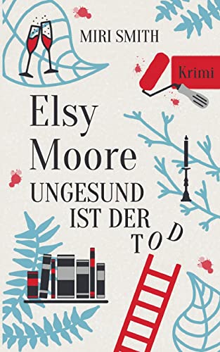 Elsy Moore: Ungesund ist der Tod