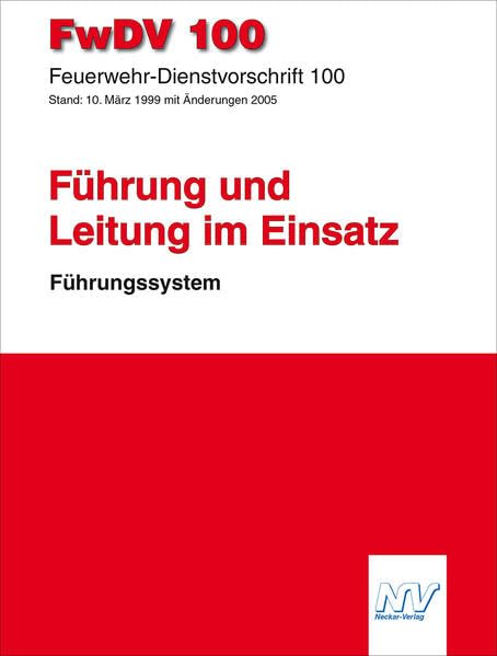 FwDV 100 Feuerwehr-Dienstvorschrift 100: Führung und Leitung im Einsatz