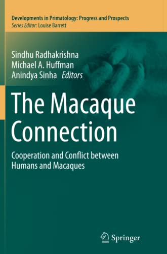 The Macaque Connection: Cooperation and Conflict between Humans and Macaques (Developments in Primatology: Progress and Prospects, Band 43)