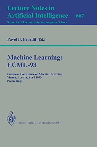 Machine Learning: ECML-93: European Conference on Machine Learning, Vienna, Austria, April 5-7, 1993. Proceedings (Lecture Notes in Computer Science, Band 667)