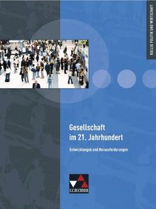 Kolleg Politik und Wirtschaft / Gesellschaft im 21. Jahrhundert: Unterrichtswerk für die Oberstufe / Entwicklungen und Herausforderungen