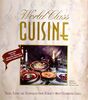 World Class Cuisine: Tales, Tastes and Techniques from Europe's Most Celebrated Chefs