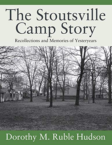The Stoutsville Camp Story: Recollections and Memories of Yesteryears