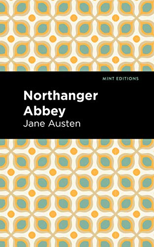 Northanger Abbey (Mint Editions―Humorous and Satirical Narratives)