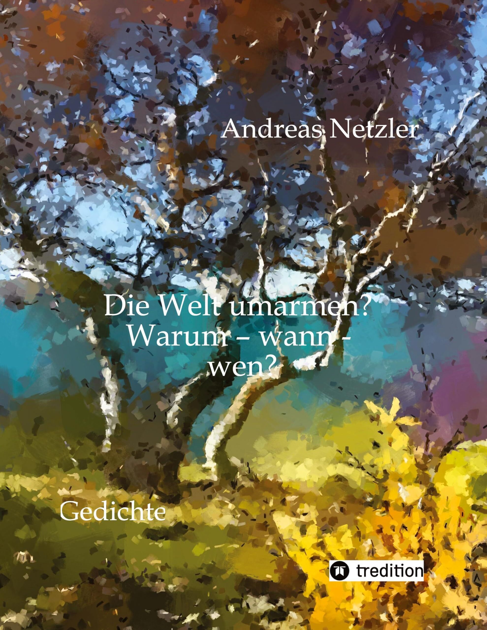 Die Welt umarmen? Warum - wann - wen?