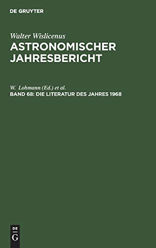 Die Literatur des Jahres 1968 (Astronomischer Jahresbericht, Band 68)