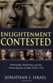 Enlightenment Contested: Philosophy, Modernity, and the Emancipation of Man 1670-1752