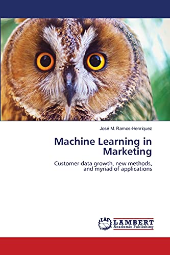 Machine Learning in Marketing: Customer data growth, new methods, and myriad of applications