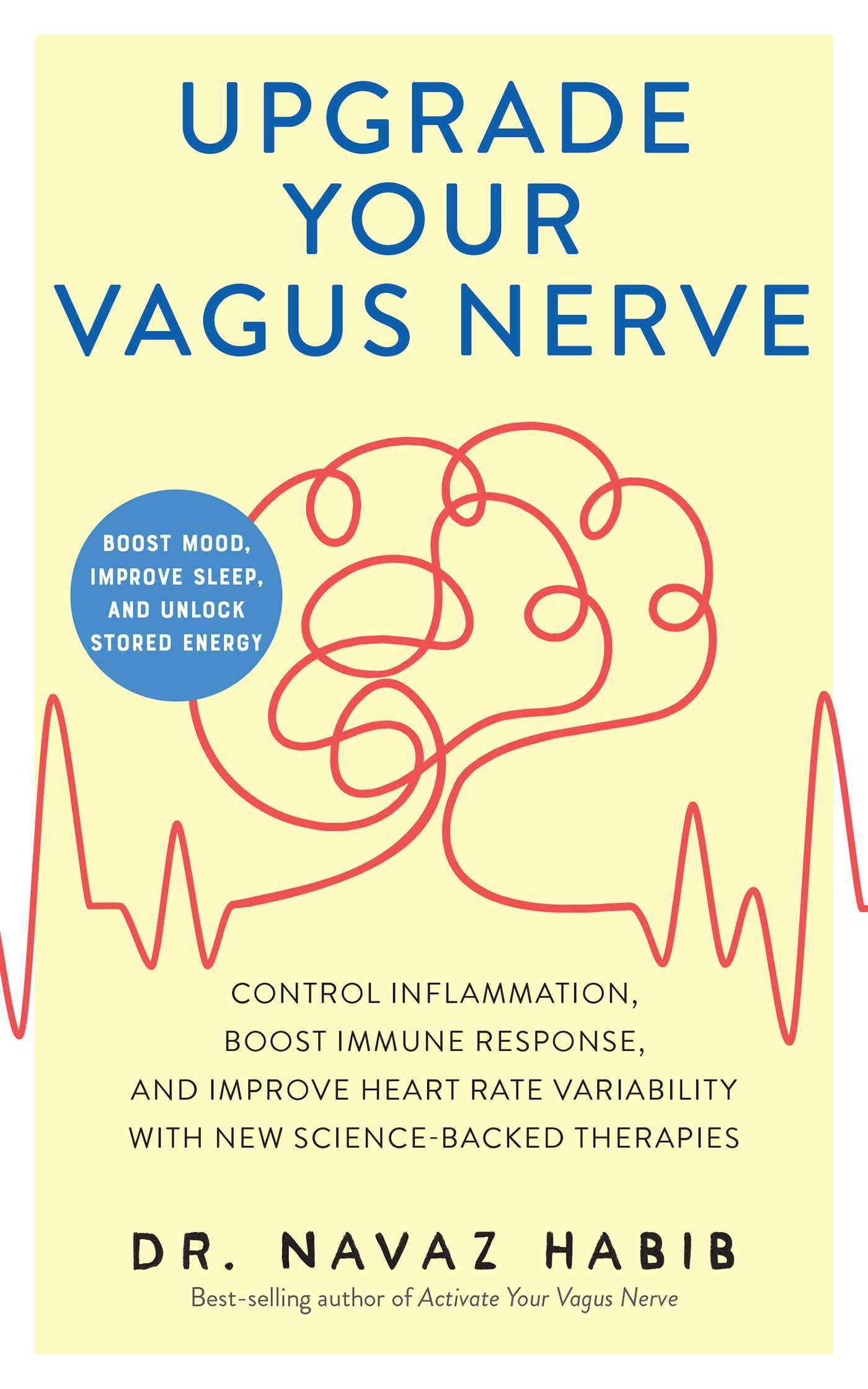 Habib, Dr. Navaz Upgrade Your Vagus Nerve, Control Inflammation, Boost Immune Response, And Improve Heart Rate Variability With New Science-Backed Therapies (Boost