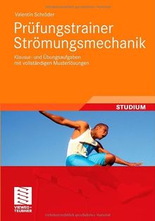 Prüfungstrainer Strömungsmechanik: Klausur- und Übungsaufgaben mit vollständigen Musterlösungen