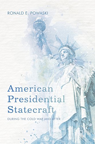 American Presidential Statecraft: During the Cold War and After