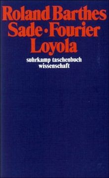 Sade. Fourier. Loyola (suhrkamp taschenbuch wissenschaft)