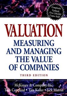 Valuation: Measuring and Managing the Value of Companies (Valuation: Measuring & Managing the Value of Companies)