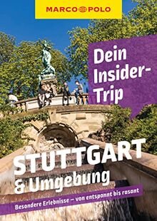 MARCO POLO Dein Insider-Trip Stuttgart & Umgebung: Besondere Erlebnisse - von entspannt bis rasant (MARCO POLO Insider-Trips)