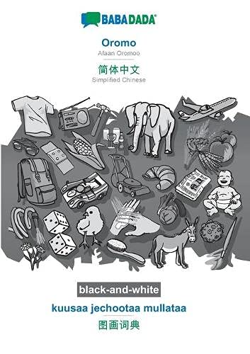 BABADADA black-and-white, Oromo - Simplified Chinese (in chinese script), kuusaa jechootaa mullataa - visual dictionary (in chinese script): Afaan ... (in chinese script), visual dictionary
