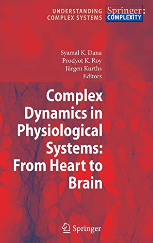 Complex Dynamics in Physiological Systems: From Heart to Brain (Understanding Complex Systems)