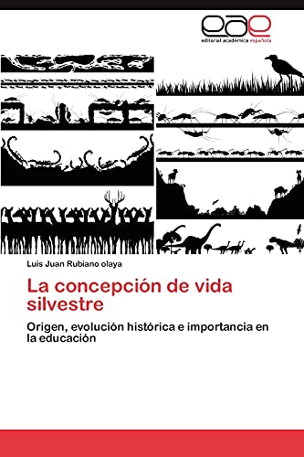 La concepción de vida silvestre: Origen, evolución histórica e importancia en la educación