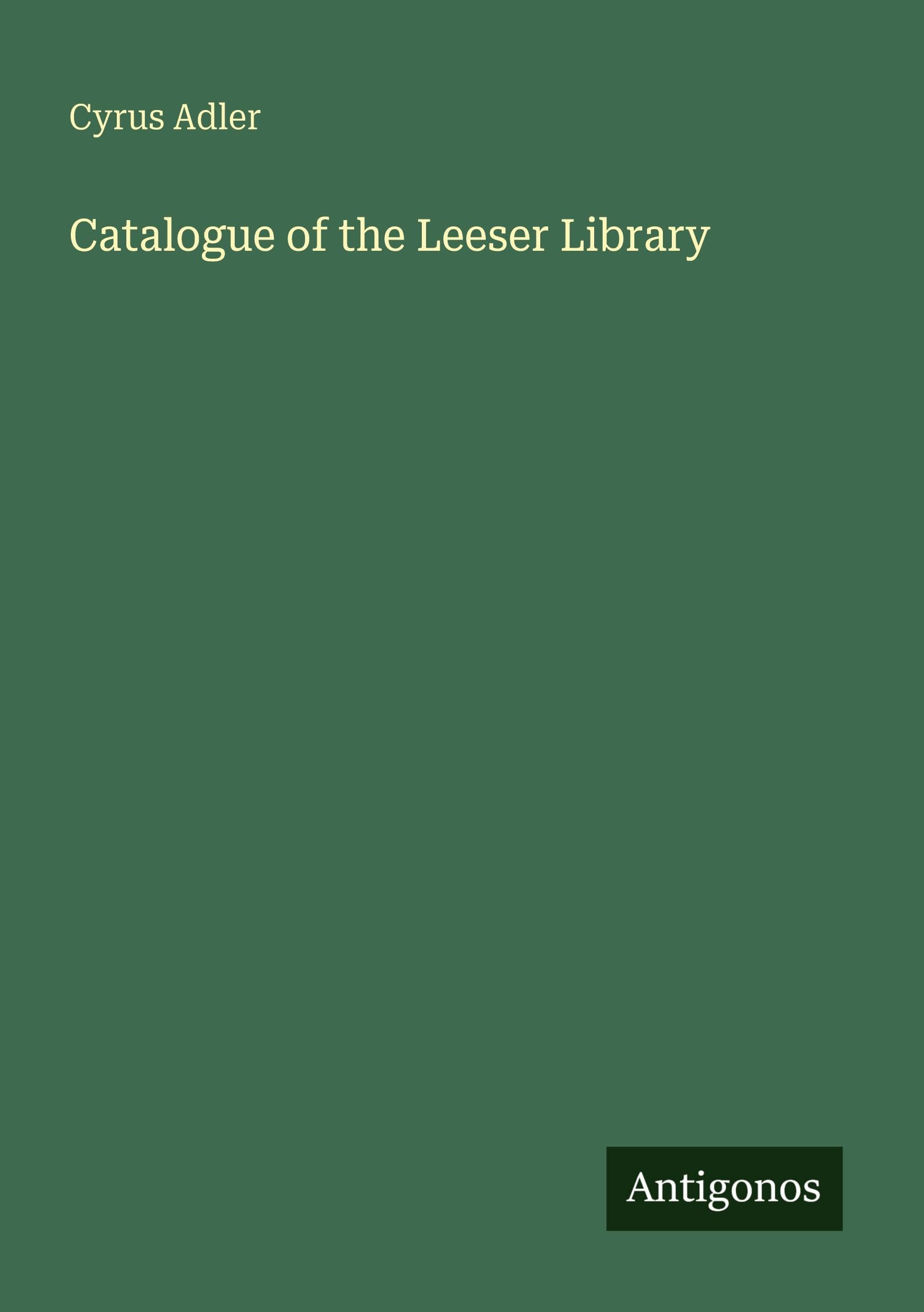 Catalogue of the Leeser Library