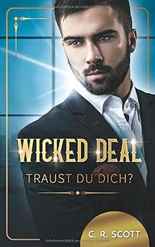 Wicked Deal: Traust du dich?