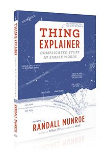 Thing Explainer: Complicated Stuff in Simple Words