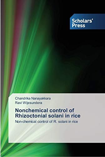 Nonchemical control of Rhizoctonial solani in rice: Non-chemical control of R. solani in rice