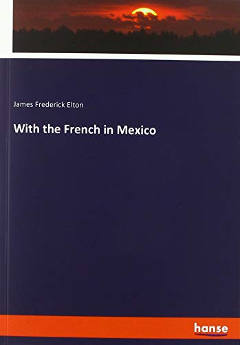 With the French in Mexico
