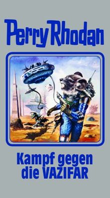Perry Rhodan Band 118. Kampf gegen die Vazifar (Perry Rhodan Silberband)