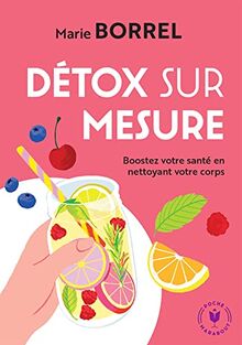 Détox sur mesure : boostez votre santé en nettoyant votre corps