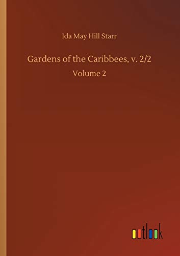 Gardens of the Caribbees, v. 2/2: Volume 2