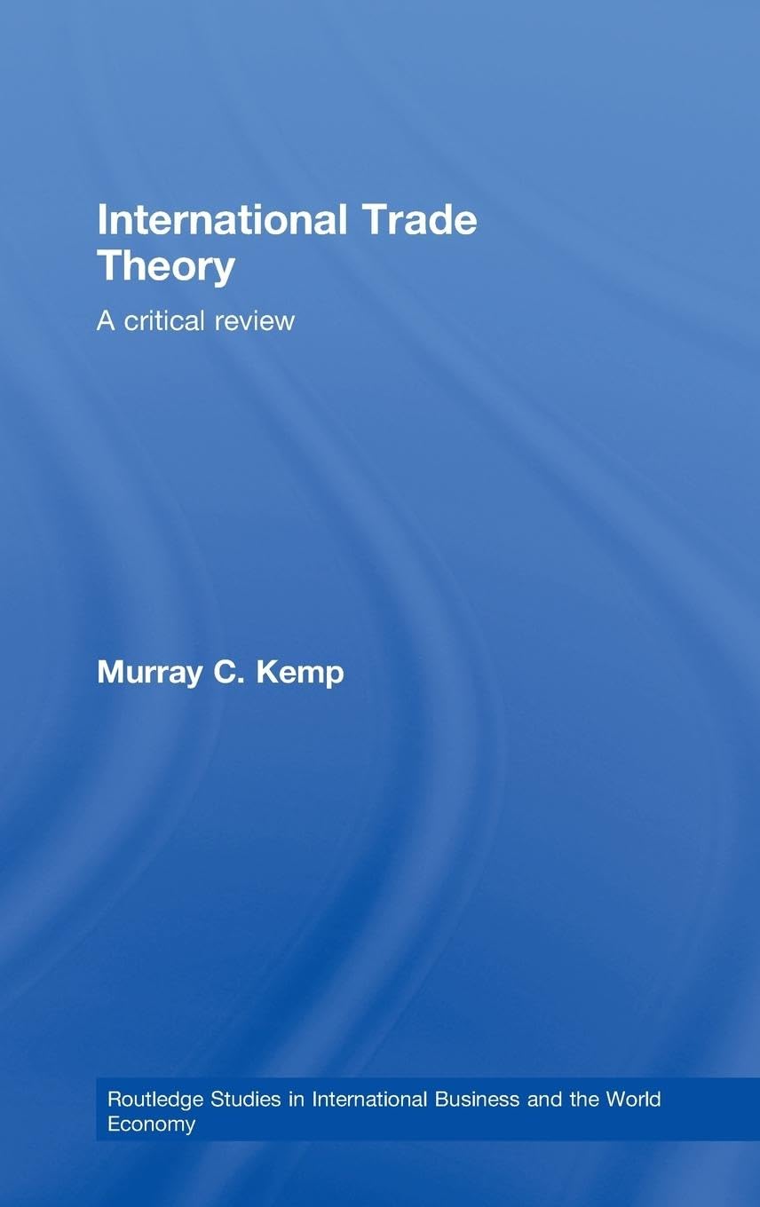 International Trade Theory: A Critical Review (Routledge Studies in International Business and the World Ec)