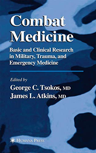 Combat Medicine: Basic and Clinical Research in Military, Trauma, and Emergency Medicine
