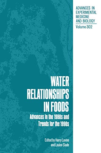 Water Relationships in Foods: Advances in the 1980s and Trends for the 1990s (Advances in Experimental Medicine and Biology, 302, Band 302)