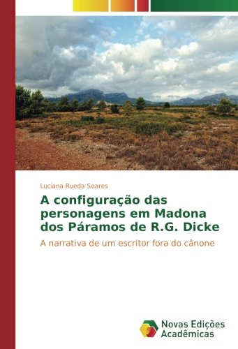 A configuração das personagens em Madona dos Páramos de R.G. Dicke: A narrativa de um escritor fora do cânone