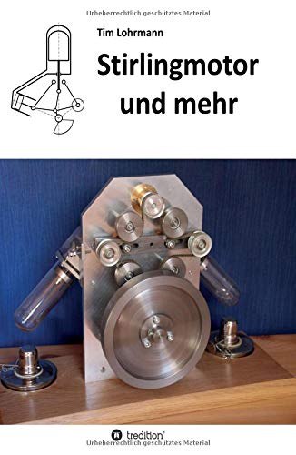 Stirlingmotor und mehr: Das Fachbuch zur Internetseite stirling-und-mehr.de