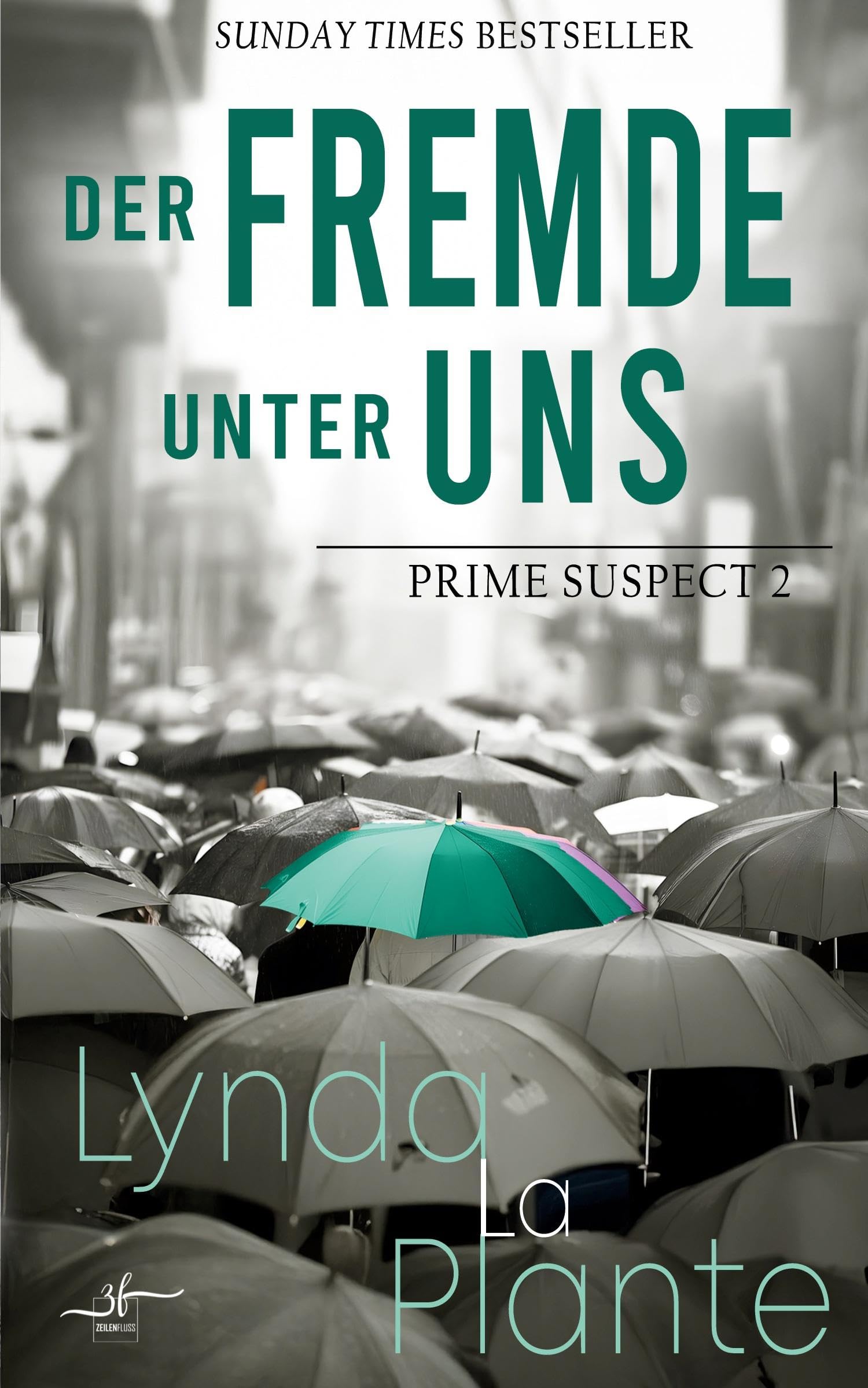 Der Fremde unter uns: Zweiter Band der spannenden Krimi-Reihe Prime Suspect von der internationalen Bestseller-Autorin Lynda LaPlante erstmals auf Deutsch