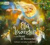 Ella Löwenstein - Ein Wald der Wünsche: Eine magische Geschichte voller Spannung und Poesie (Die Ella-Löwenstein-Reihe, Band 3)