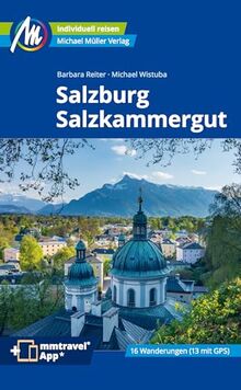 Salzburg & Salzkammergut Reiseführer Michael Müller Verlag: Individuell reisen mit vielen praktischen Tipps. Inkl. Freischaltcode zur ausführlichen App mmtravel.com (MM-Reisen)