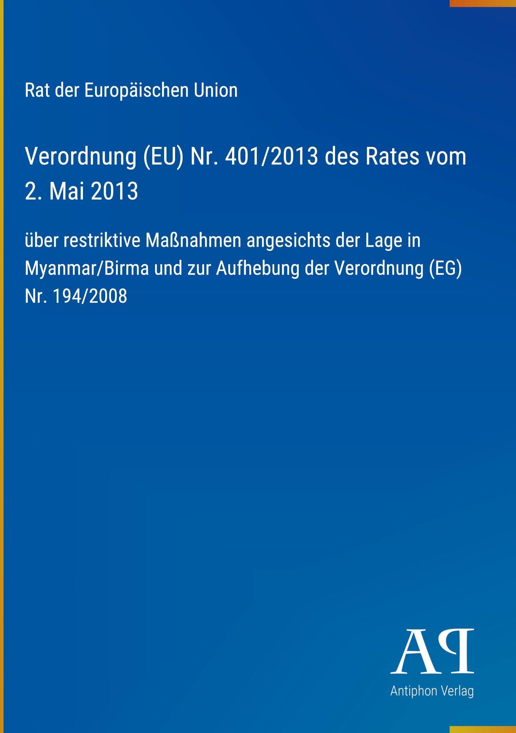 Verordnung (EU) Nr. 401/2013 des Rates vom 2. Mai 2013