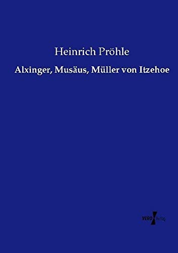 Alxinger, Musäus, Müller von Itzehoe