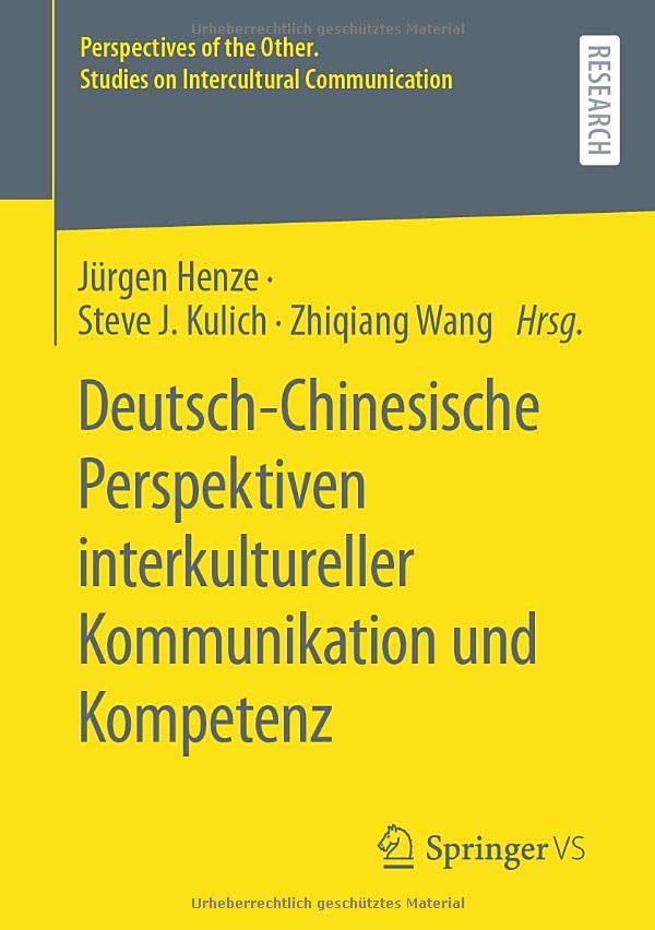 Deutsch-Chinesische Perspektiven interkultureller Kommunikation und Kompetenz (Perspectives of the Other. Studies on Intercultural Communication)