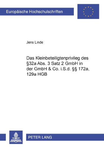 Das Kleinbeteiligtenprivileg des § 32a Abs. 3 Satz 2 GmbHG in der GmbH & Co. i.S.d. §§ 172a, 129a HGB (Europäische Hochschulschriften / European ... / Publications Universitaires Européennes)