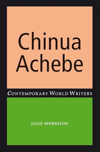 Chinua Achebe (Contemporary World Writers)