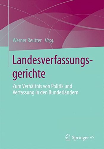 Landesverfassungsgerichte: Entwicklung - Aufbau - Funktionen
