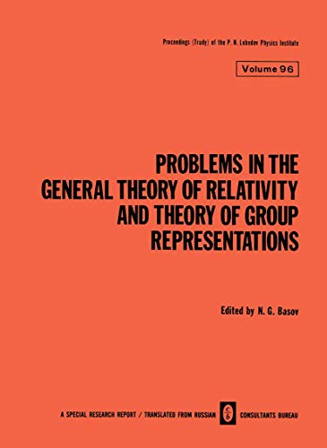 Problems in the General Theory of Relativity and Theory of Group Representations (The Lebedev Physics Institute Series)