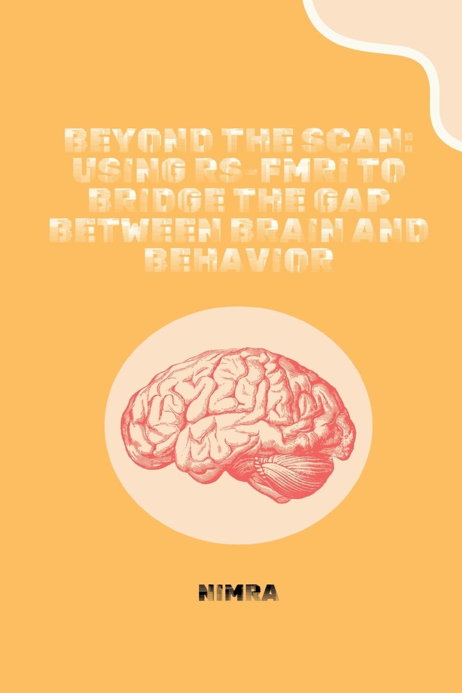Beyond the Scan: Using rs-fMRI to Bridge the Gap Between Brain and Behavior: DE